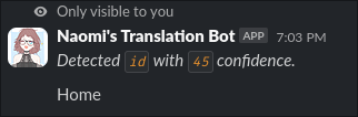 A Slack ephemeral response, with the text "Detected id with 45 confidence. Home"
